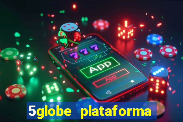 5globe plataforma de jogos