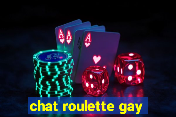 chat roulette gay