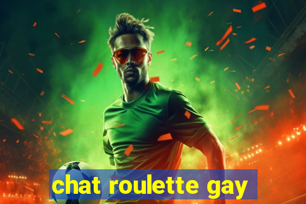 chat roulette gay