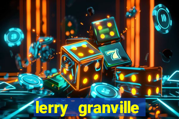 lerry granville reclame aqui