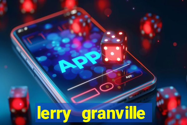 lerry granville reclame aqui