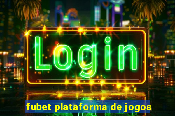 fubet plataforma de jogos