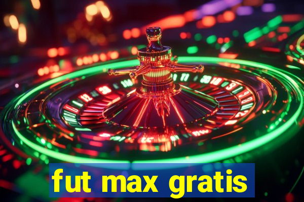 fut max gratis