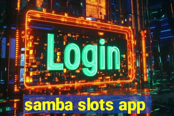 samba slots app