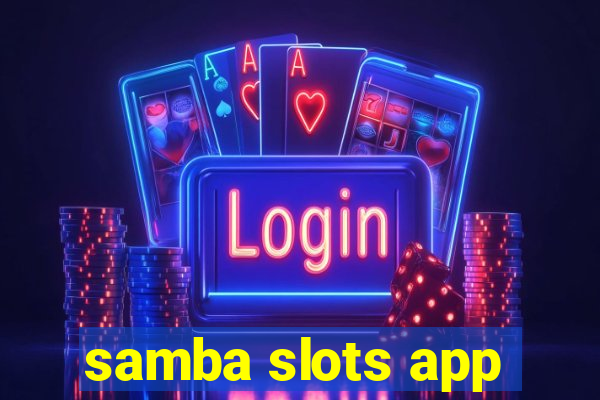 samba slots app