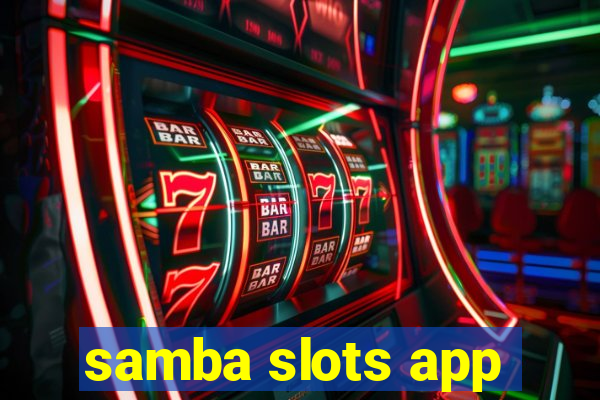 samba slots app