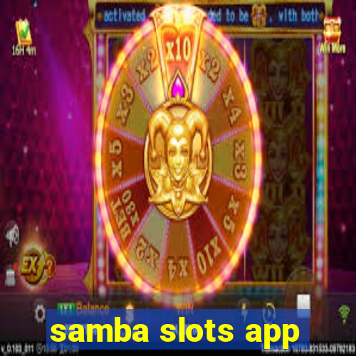 samba slots app