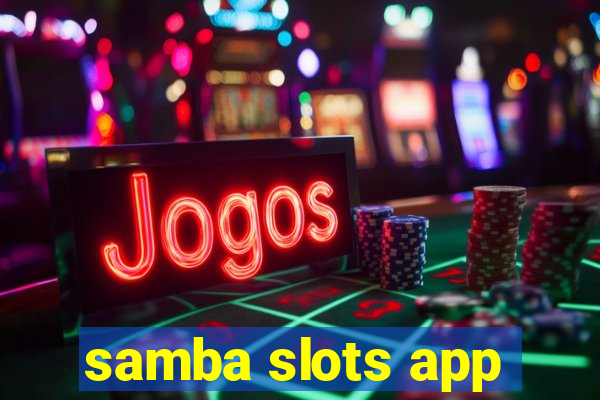 samba slots app