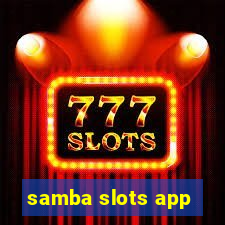 samba slots app