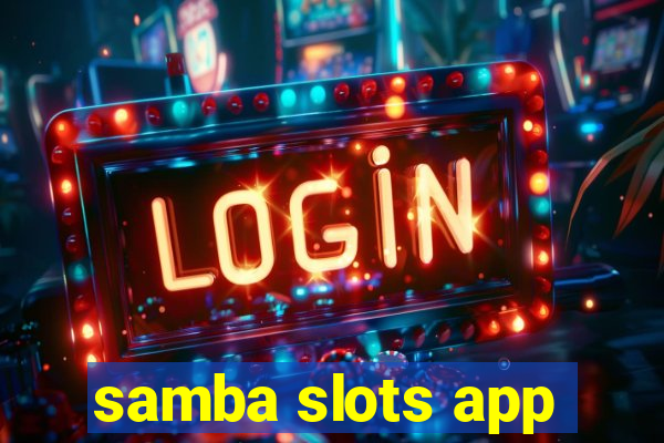 samba slots app