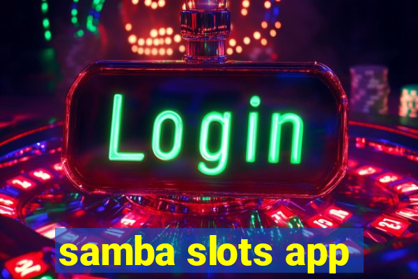 samba slots app