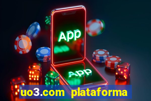 uo3.com plataforma de jogos