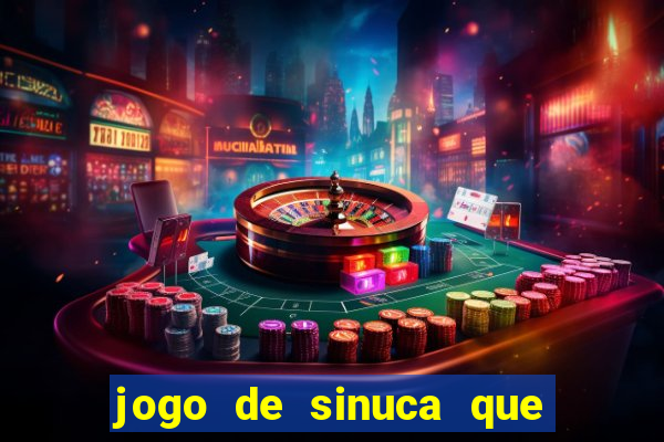 jogo de sinuca que ganha dinheiro de verdade