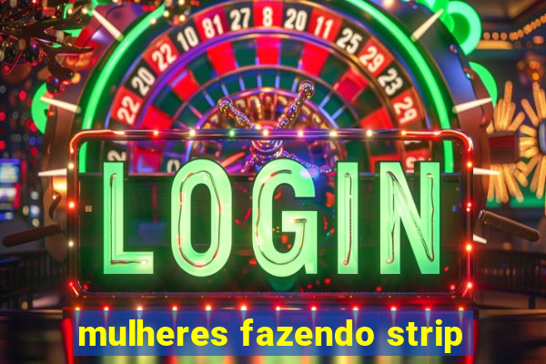 mulheres fazendo strip