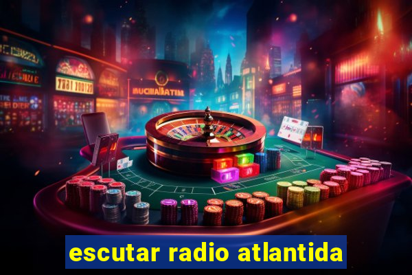 escutar radio atlantida