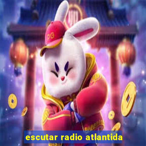 escutar radio atlantida