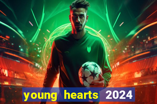 young hearts 2024 assistir online