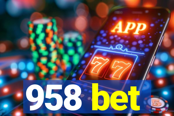 958 bet