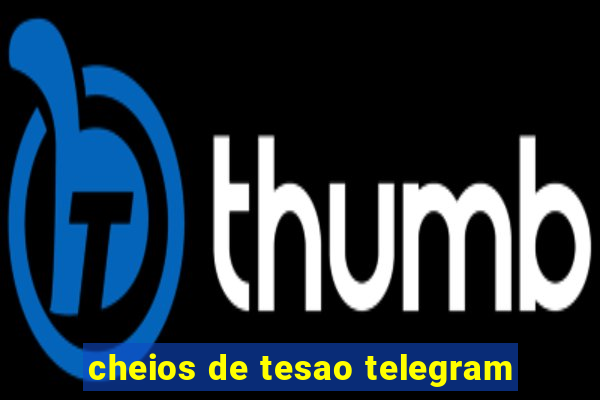 cheios de tesao telegram