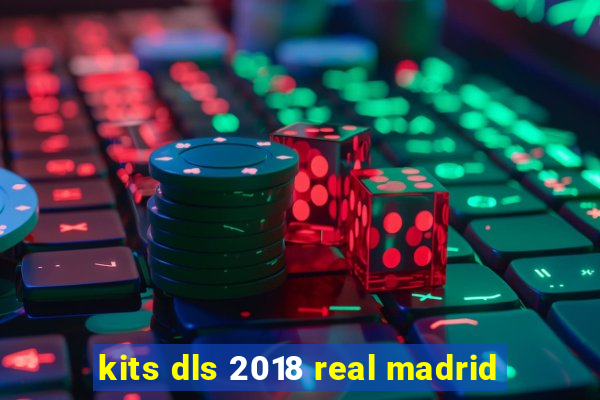 kits dls 2018 real madrid