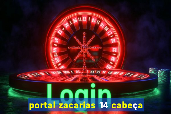 portal zacarias 14 cabeça