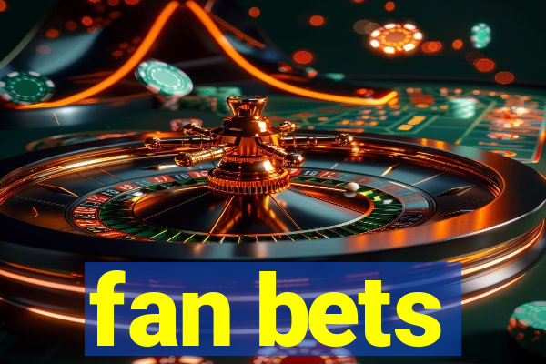 fan bets