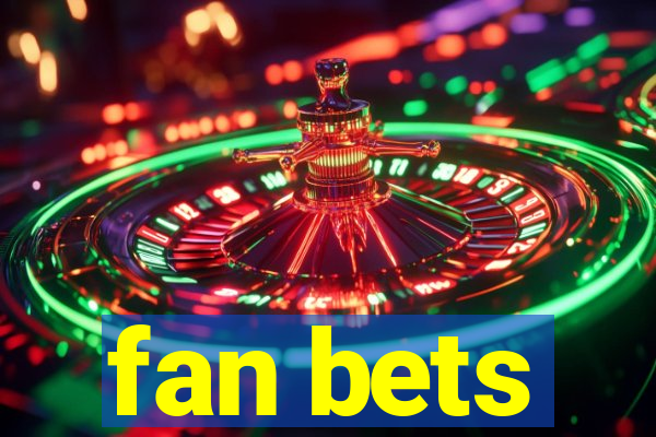 fan bets