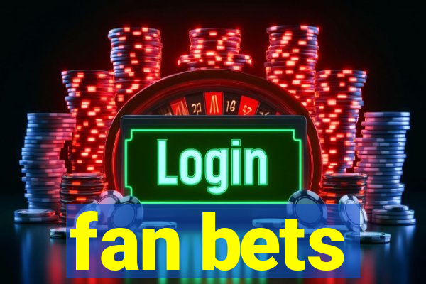 fan bets