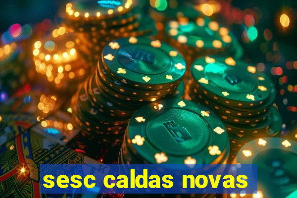 sesc caldas novas