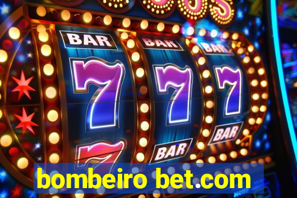 bombeiro bet.com