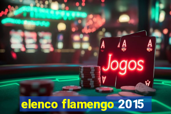 elenco flamengo 2015