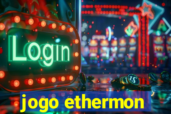 jogo ethermon