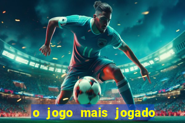 o jogo mais jogado do mundo