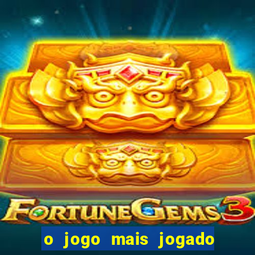 o jogo mais jogado do mundo