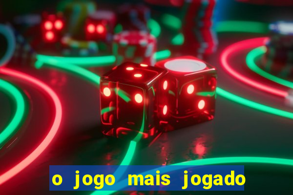 o jogo mais jogado do mundo