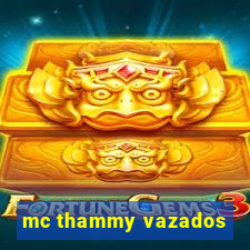 mc thammy vazados