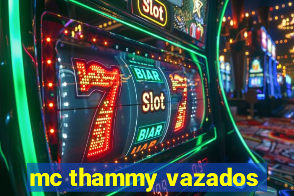 mc thammy vazados