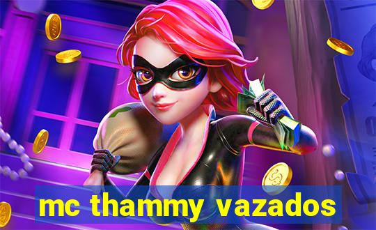 mc thammy vazados