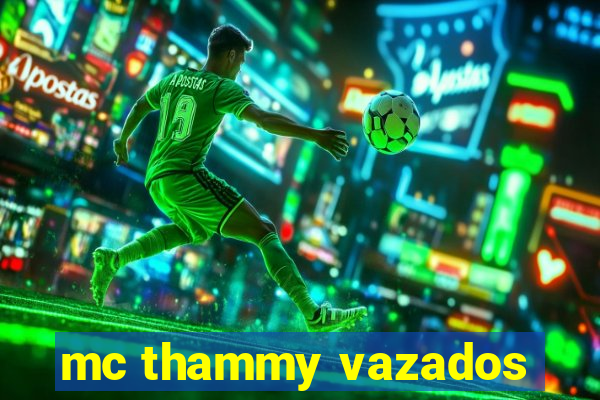 mc thammy vazados