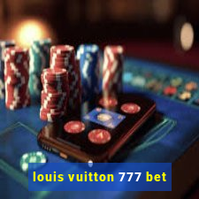 louis vuitton 777 bet