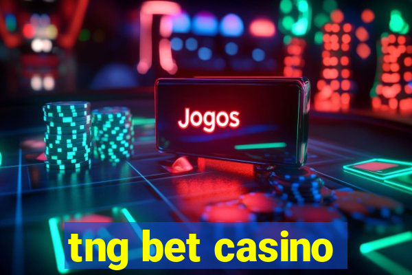 tng bet casino