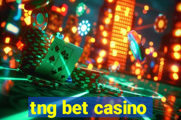 tng bet casino