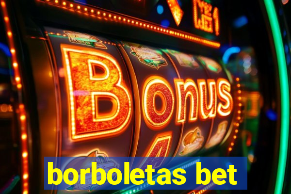 borboletas bet