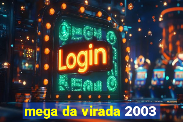 mega da virada 2003