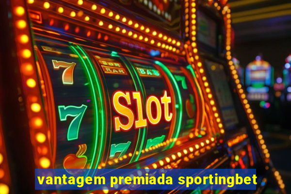 vantagem premiada sportingbet