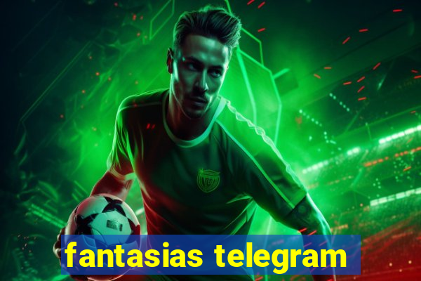 fantasias telegram