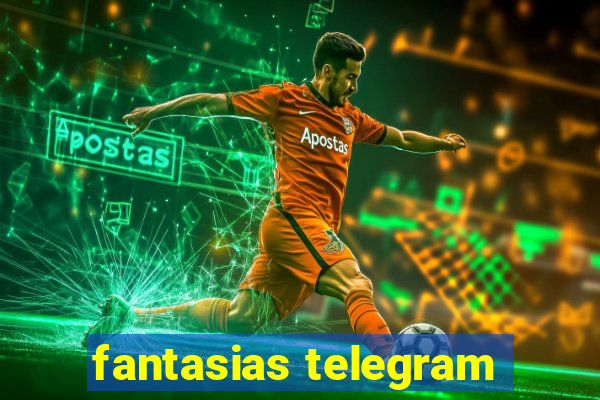 fantasias telegram