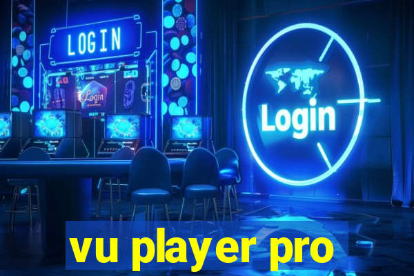 vu player pro