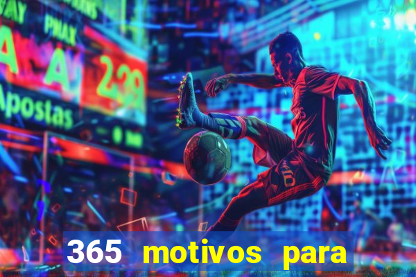 365 motivos para te amar