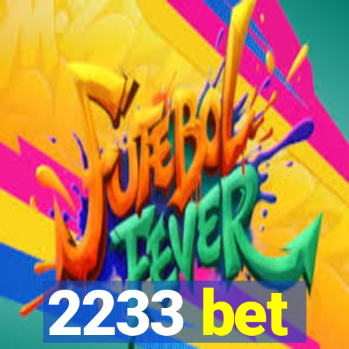 2233 bet